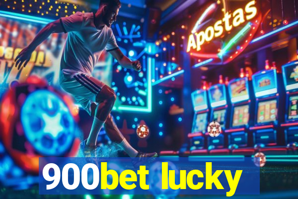 900bet lucky